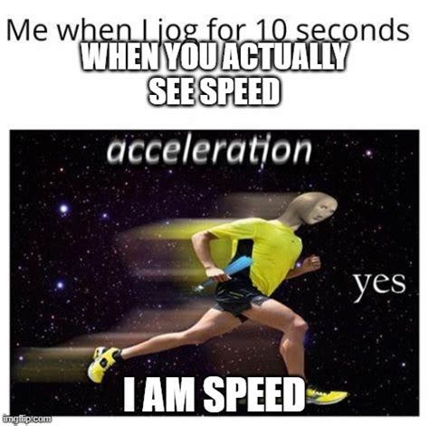 fast meme|speed funny meme.